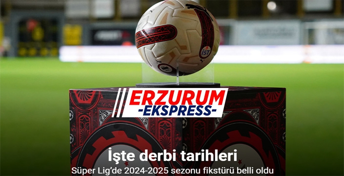 Trendyol Süper Lig’de 2024-2025 sezonu fikstürü belli oldu