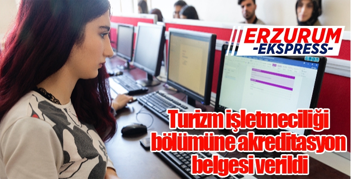 Turizm işletmeciliği bölümüne akreditasyon belgesi verildi