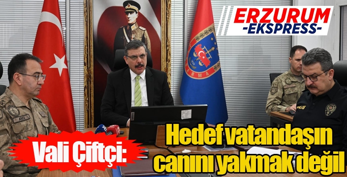 Vali Çiftçi; “Trafik denetimlerinde hedef vatandaşın canını yakmak değil